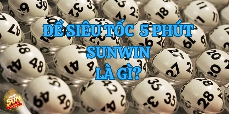 Giới thiệu về hình thức chơi để siêu tốc 5 phút Sunwin hấp dẫn
